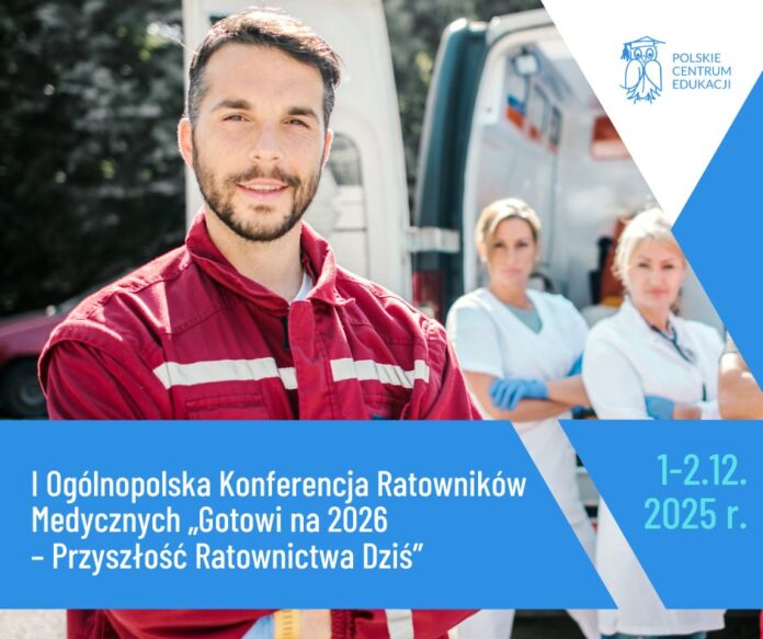 I Ogólnopolska Konferencja Ratowników Medycznych „Gotowi na 2026 – Przyszłość Ratownictwa Dziś”